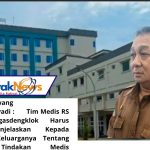 Kadinkes Karawang  dr. Endang Suryadi : Tim Medis RS Hastien Rengasdengklok Harus Sempurna Menjelaskan  Kepada Pasien dan Keluarganya Tentang Kepastian Tindakan Medis  Dilakukan dan Pencegahannya